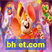 bh et.com