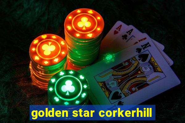 golden star corkerhill