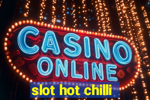 slot hot chilli