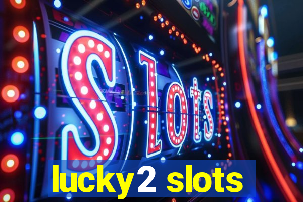 lucky2 slots