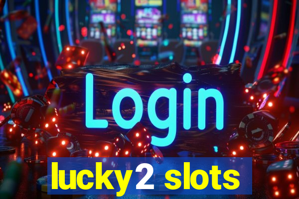 lucky2 slots