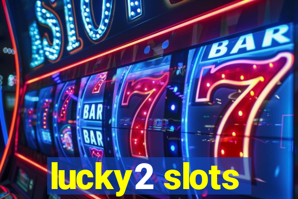 lucky2 slots