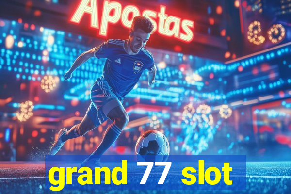 grand 77 slot