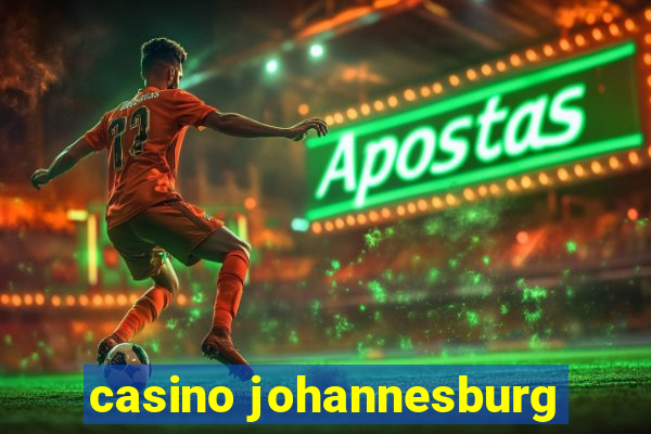 casino johannesburg