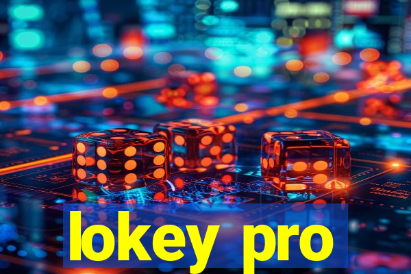 lokey pro