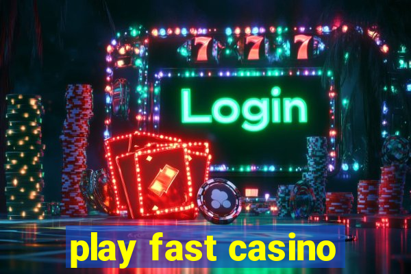 play fast casino