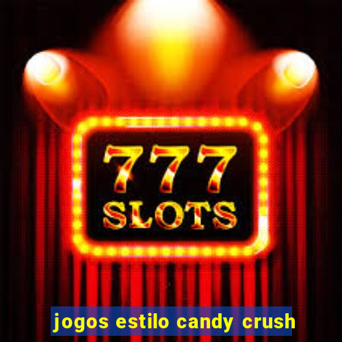 jogos estilo candy crush