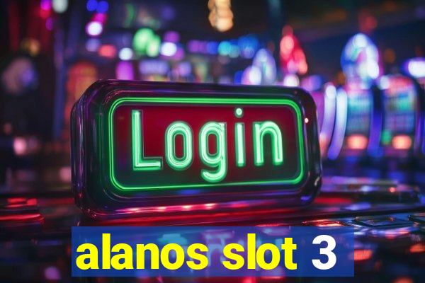 alanos slot 3