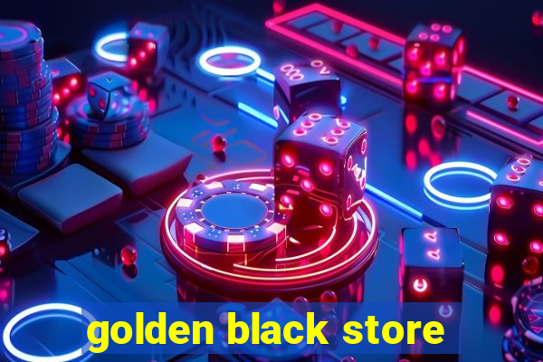 golden black store