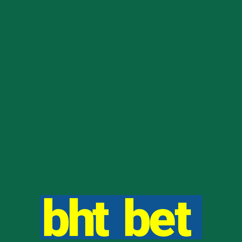 bht bet