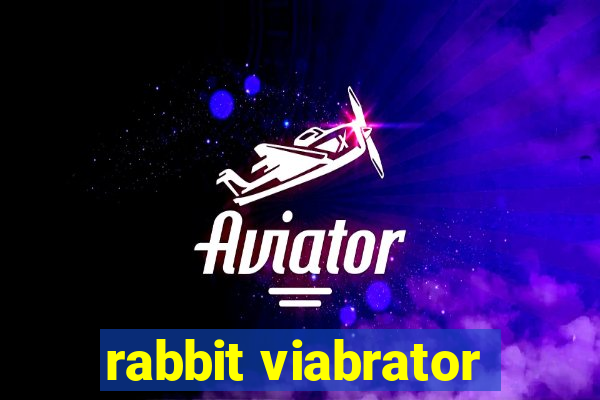 rabbit viabrator