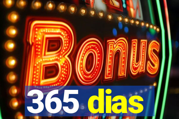 365 dias