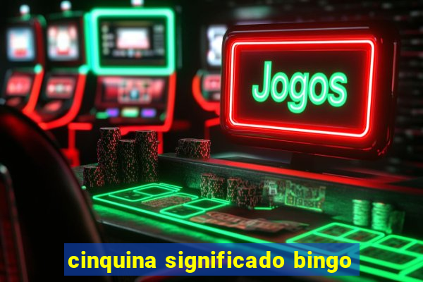 cinquina significado bingo