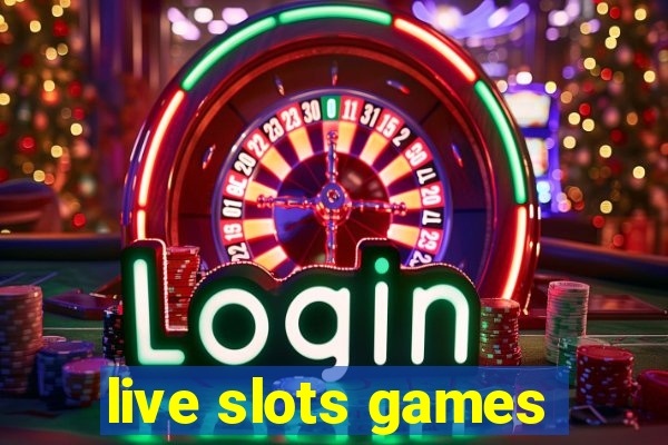 live slots games