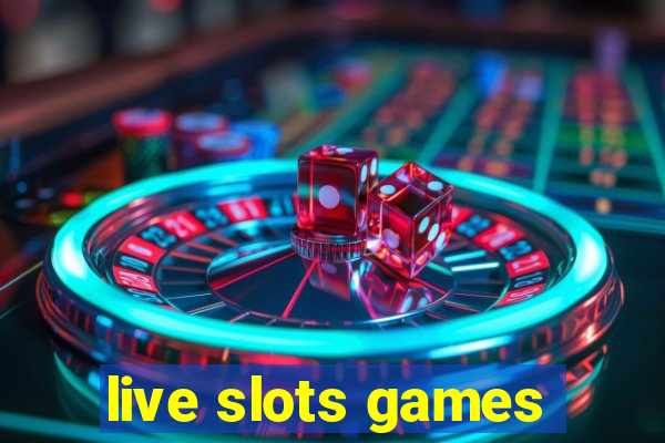 live slots games