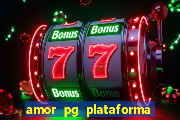 amor pg plataforma de jogos