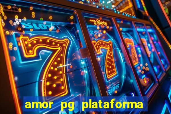 amor pg plataforma de jogos