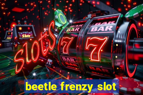 beetle frenzy slot