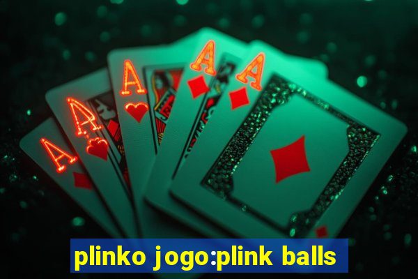 plinko jogo:plink balls