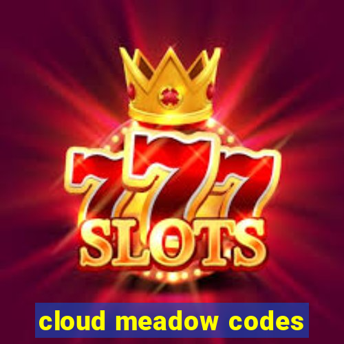 cloud meadow codes