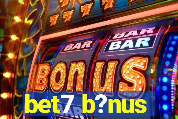 bet7 b?nus