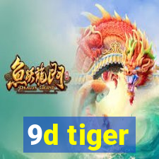 9d tiger