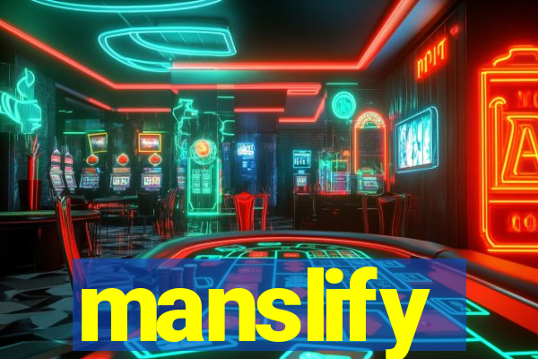 manslify