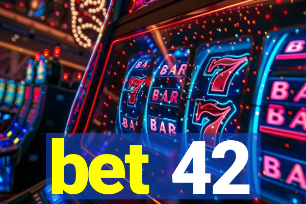 bet 42