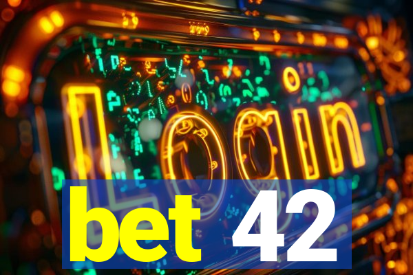 bet 42