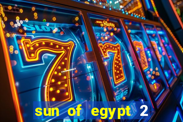 sun of egypt 2 slot demo