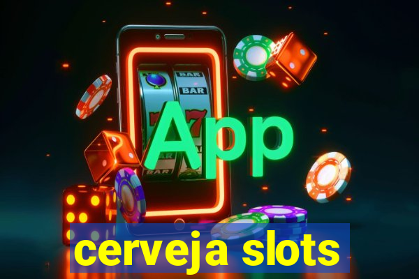 cerveja slots