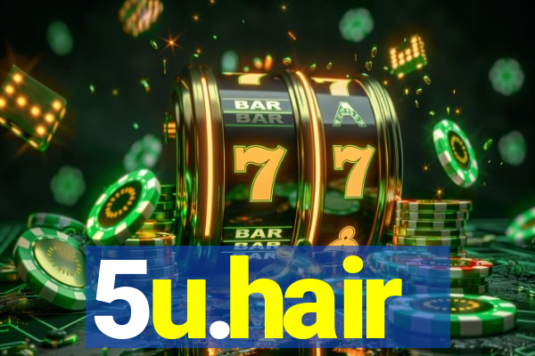 5u.hair