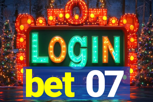 bet 07