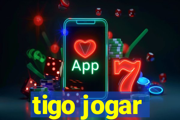 tigo jogar