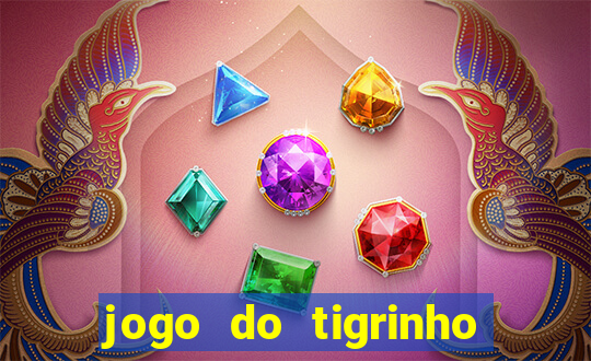 jogo do tigrinho com 5 reais