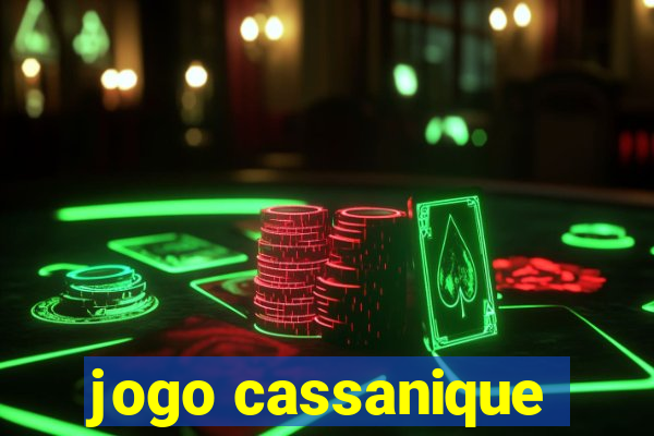 jogo cassanique