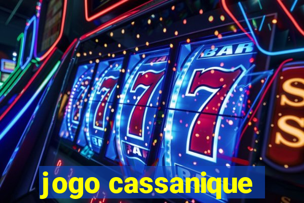 jogo cassanique