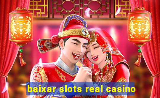 baixar slots real casino