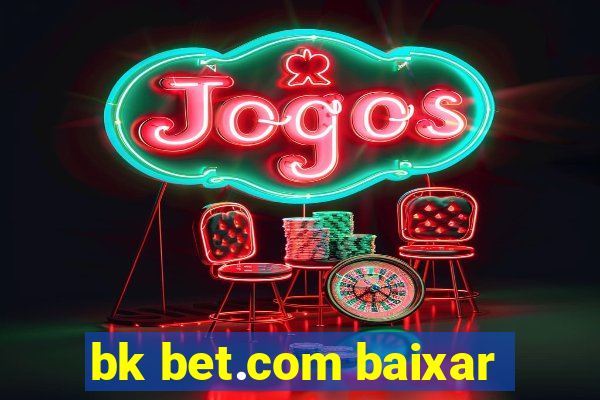 bk bet.com baixar