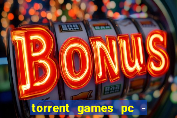 torrent games pc - download baixar jogos iso