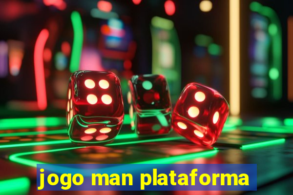 jogo man plataforma