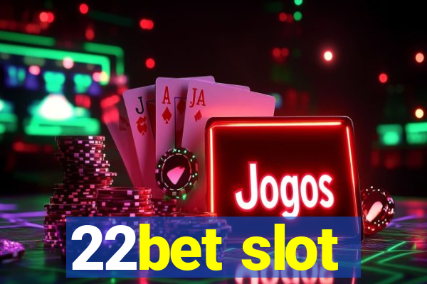 22bet slot