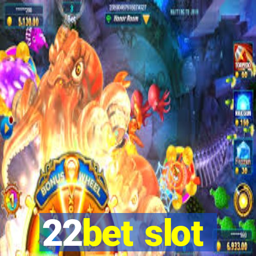 22bet slot