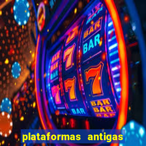 plataformas antigas de slots