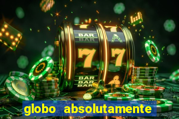 globo absolutamente tudo sobre entretenimento