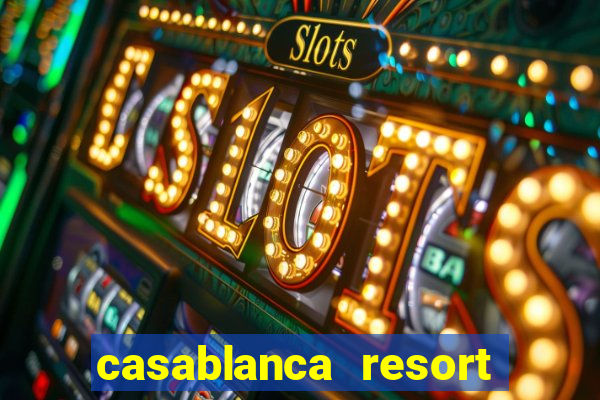 casablanca resort and casino