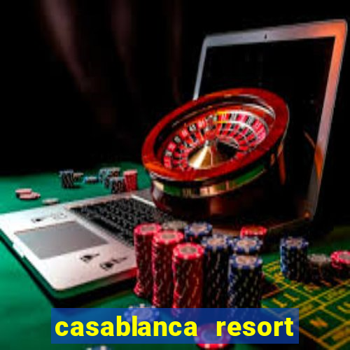 casablanca resort and casino