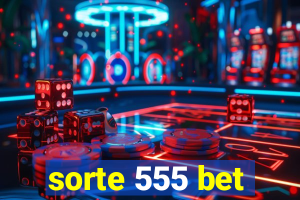 sorte 555 bet