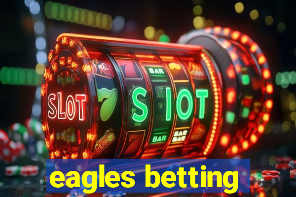 eagles betting