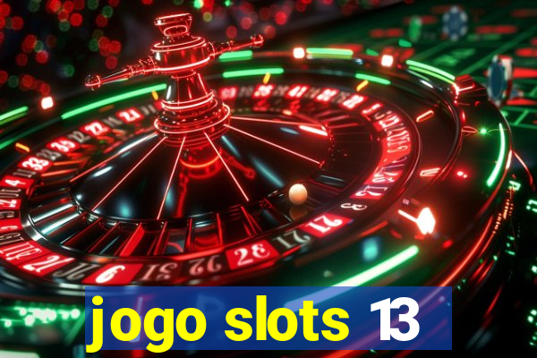 jogo slots 13